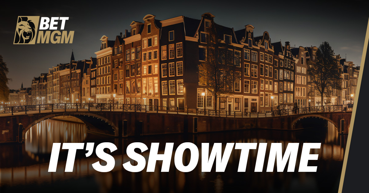 Showtime! BetMGM live in the Netherlands